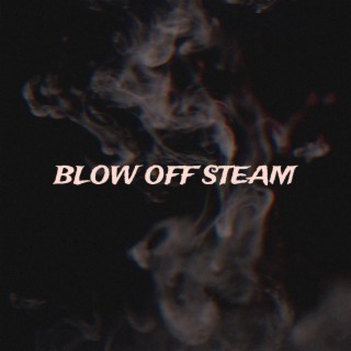 blow off steam