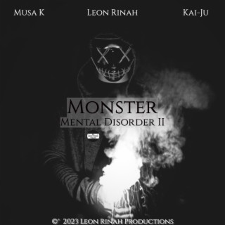Monster (Mental Disorder II) ft. Musa K & Kai-Ju lyrics | Boomplay Music