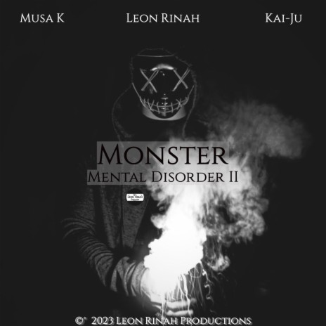 Monster (Mental Disorder II) ft. Musa K & Kai-Ju