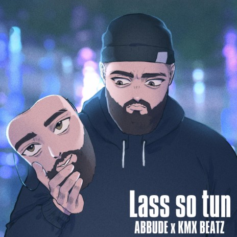 Lass so tun ft. Kmx Beatz | Boomplay Music