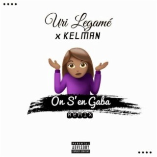 On S'en Gaba remix ft. KELMAN