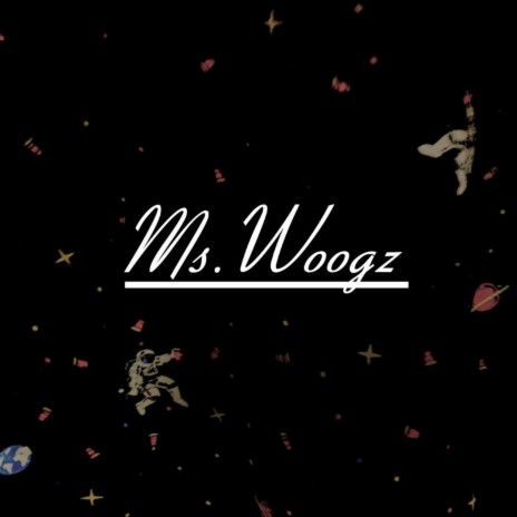 Ms.Woogs | Boomplay Music