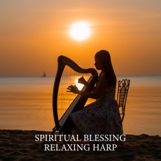 Spiritual Blessing: Relaxing Harp Meditation Music