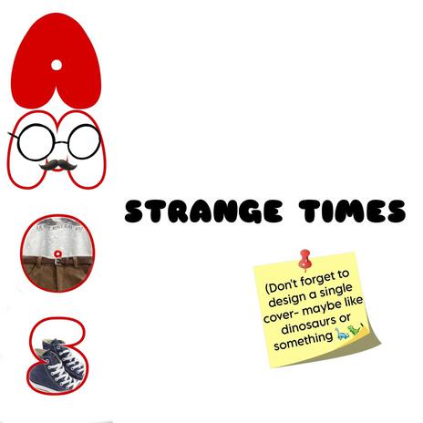 STRANGE TIMES | Boomplay Music