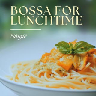 Bossa for Lunchtime: Single