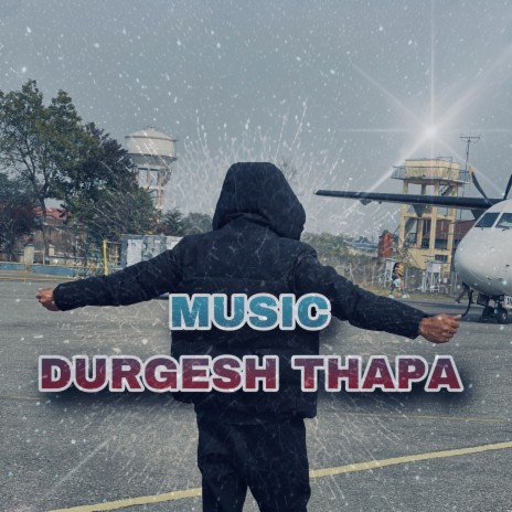 Music Durgesh Thapa | Boomplay Music