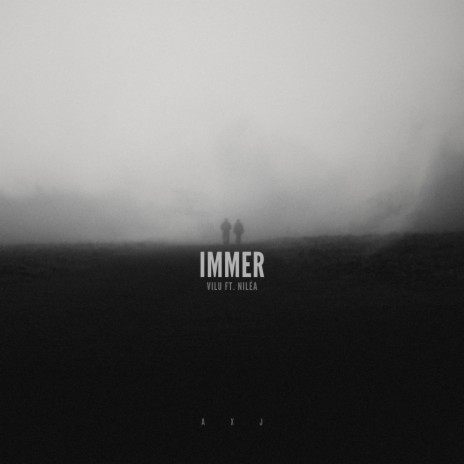 IMMER ft. AXJ & niléa | Boomplay Music