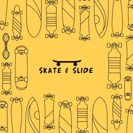 Skate & Slide | Boomplay Music