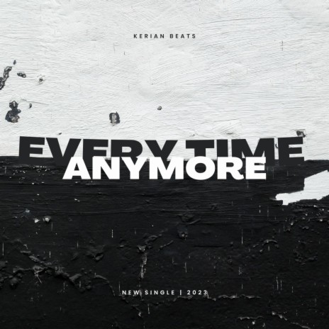 Every time anymore | Boomplay Music