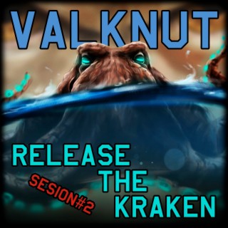 Release The Kraken: Sesion#2