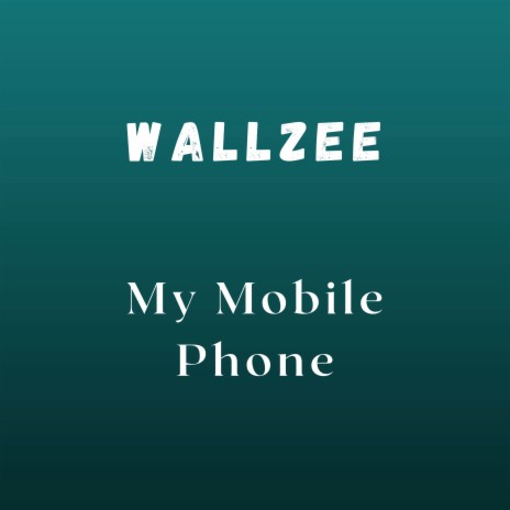 My Mobile Phone | Boomplay Music