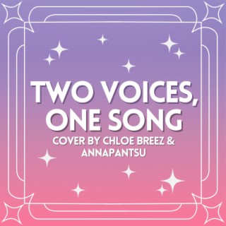 Two Voices, One Song ft. Annapantsu lyrics | Boomplay Music