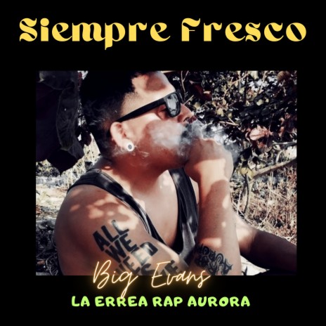 Siempre Fresco ft. Big Evans | Boomplay Music