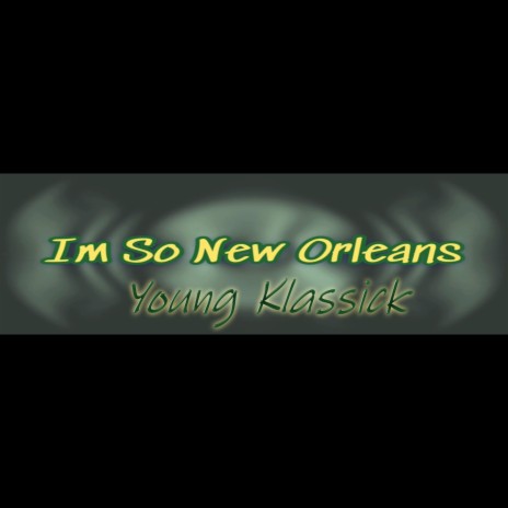 I'm So New Orleans | Boomplay Music