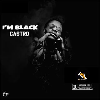 Castro|I'm Black