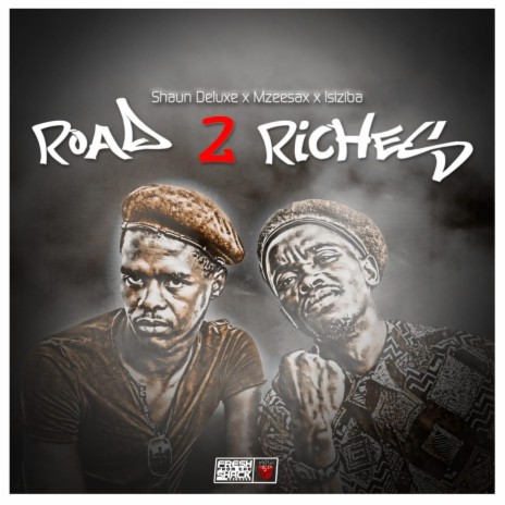 Road 2 Riches ft. Mzeesax & iSiZiBa | Boomplay Music