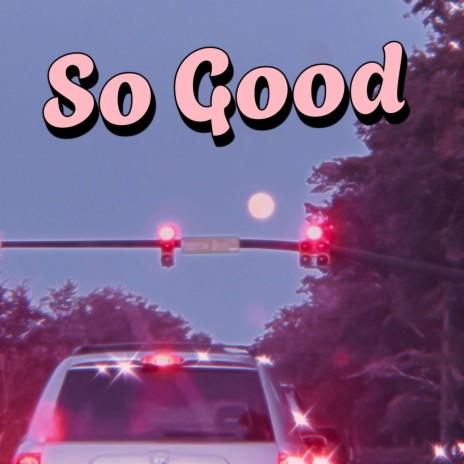 So Good ft. LDubbs | Boomplay Music