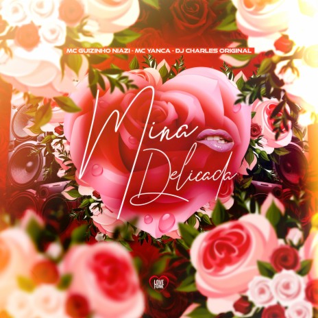 Mina Delicada ft. DJ Charles Original, MC Yanca & Love Funk | Boomplay Music