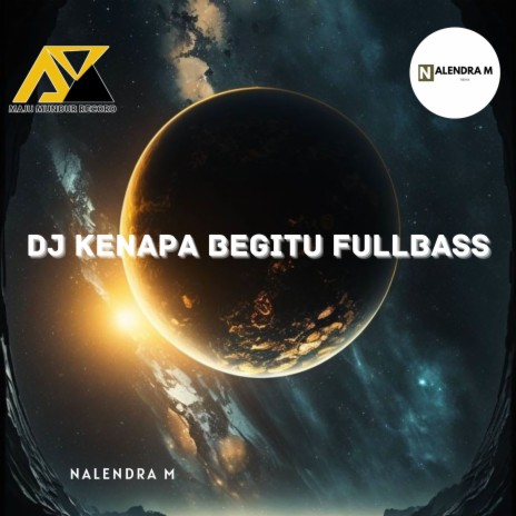 DJ Kenapa Begitu Fullbass | Boomplay Music