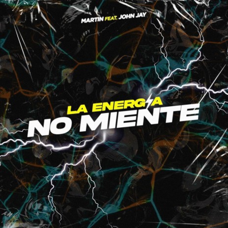 LA ENERGIA NO MIENTE ft. John Jay | Boomplay Music