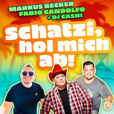 Schatzi, hol mich ab ft. Fabio Gandolfo & DJ Cashi | Boomplay Music