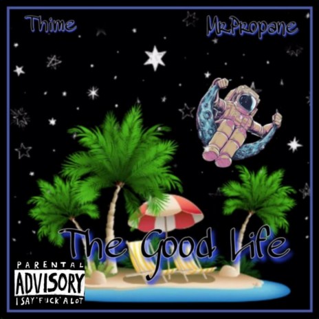 The Good Life ft. Nune Aka Mr. Propane | Boomplay Music