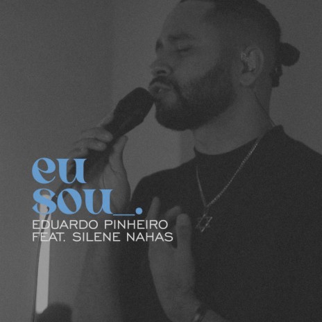 Eu Sou ft. Silene Nahas | Boomplay Music