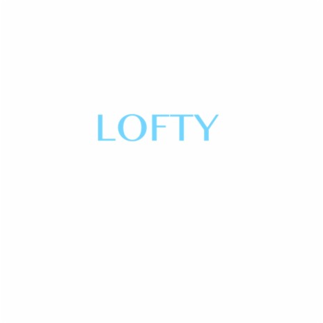 LOFTY | Boomplay Music