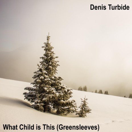 What Child Is This (Greensleeves)