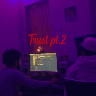 Trust Pt. 2