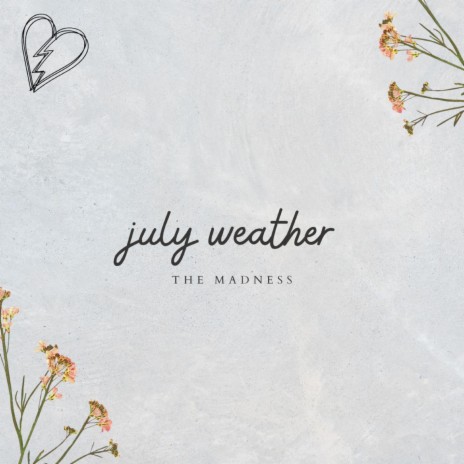 july weather (the madness) | Boomplay Music
