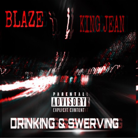 Drinking & Swerving (feat. King Jean)
