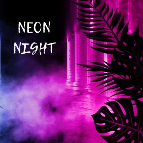 Neon Night | Boomplay Music