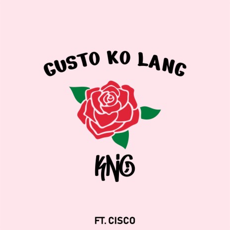 Gusto Ko Lang ft. Cisco | Boomplay Music
