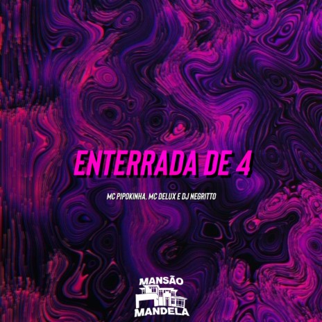 Enterrada de 4 ft. DJ Negritto & MC Pipokinha | Boomplay Music