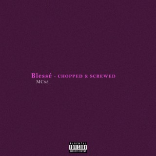 Blessé (Chopped & Screwed)
