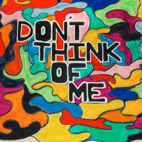 Don't Think of Me | Boomplay Music