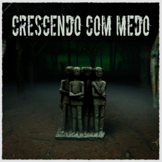 Crescendo com Medo