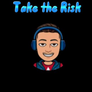 Take The Risk lyrics | Boomplay Music