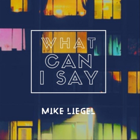 What Can I Say | Boomplay Music