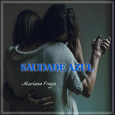 Saudade Azul | Boomplay Music