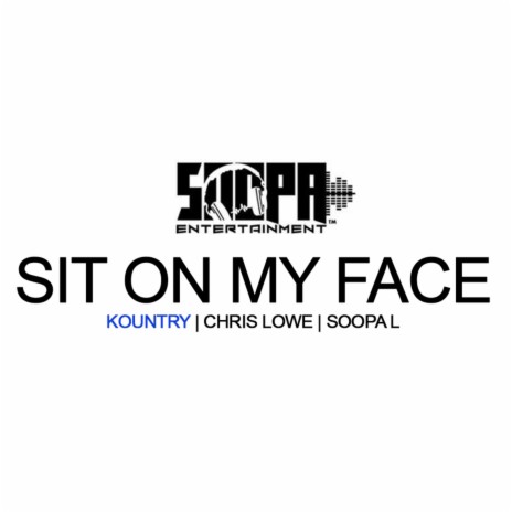 Sit on My Face ft. Kountry & Chris Lowe