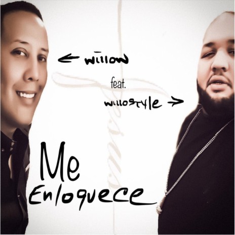 Me Enloquece (feat. Willostyle) | Boomplay Music