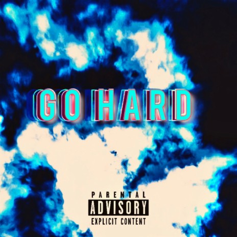 Go Hard | Boomplay Music