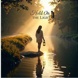 Hold On to the Light