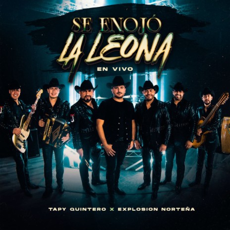 Se Enojó La Leona (En Vivo) ft. Explosion Norteña | Boomplay Music