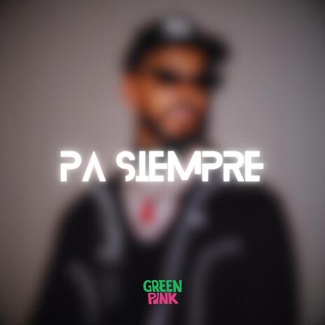 Pa Siempre | Boomplay Music