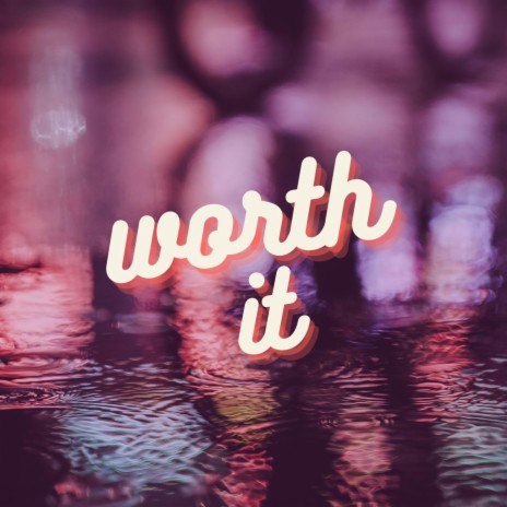 Worth It | Boomplay Music