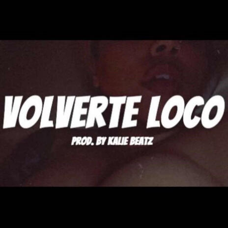 Volverte Loco | Boomplay Music