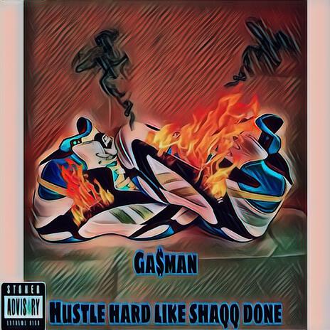 Hustle hard like shaqq done | Boomplay Music